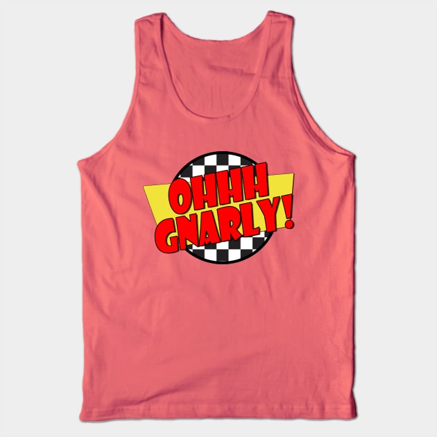 Ohhh Gnarly! - (Spicoli Quote) - Fast Times Style Logo Tank Top by RetroZest